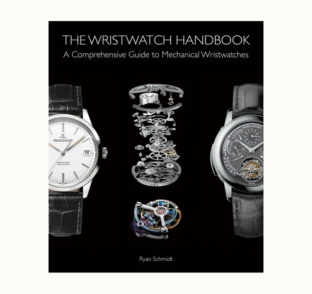 The Wristwatch Handbook: A Comprehensive Guide to Mechanical Wristwatches